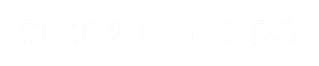 Phim sex gái xinh, sex gái xinhcó nội dung HD hay - sexgaixinh.blog